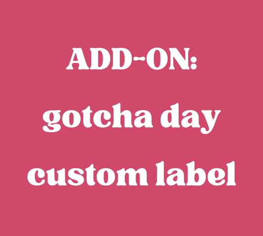 ADD-ON: gotcha day custom label